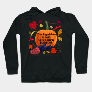 Thank Goddess It's Witch Bitch Season Hoodie